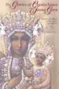The Glories of Czestochowa and Jasna Gora: Miracles Attributed to Our Ladys Intercession