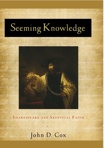 Seeming Knowledge Shakespeare and Skeptical Faith
