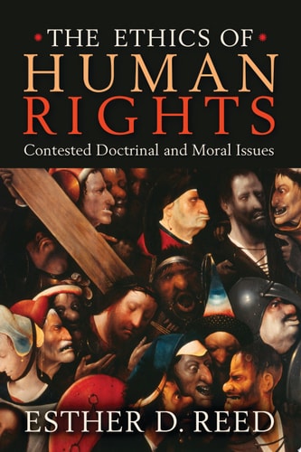 The Ethics of Human Rights Contested Doctrinal and Moral Issues