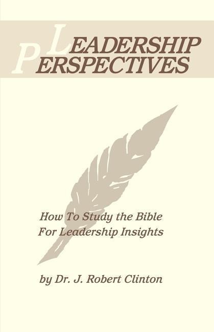 Leadership Perspective--How to Study the Bible for Leadership Insights