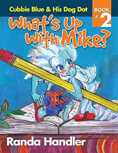 What's Up With Mike? Cubbie Blue and His Dog Dot Book 2