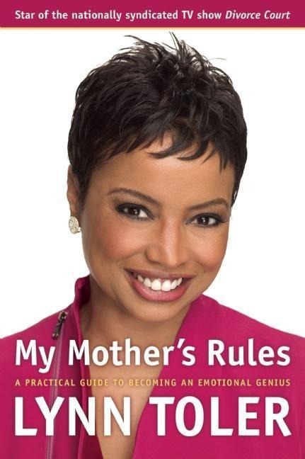 My Mothers Rules: A Practical Guide to Becoming an Emotional Genius