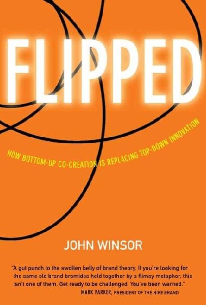 Flipped: How Bottom-Up Co-Creation is Replacing Top-Down Innovation
