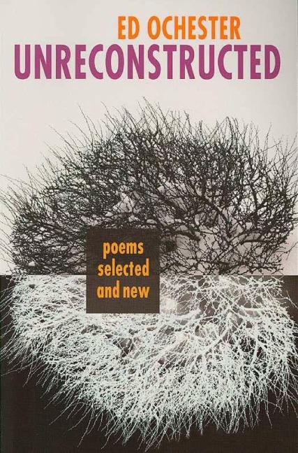 Unreconstructed: Poems Selected and New