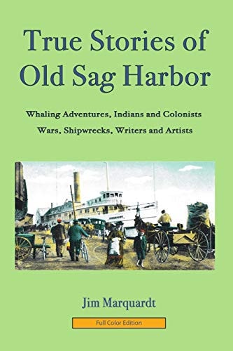 True Stories of Old Sag Harbor Full Color Edition