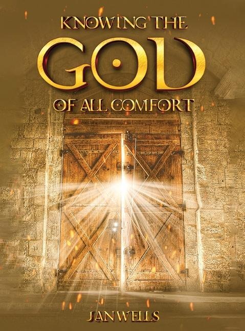 Knowing The God of All Comfort
