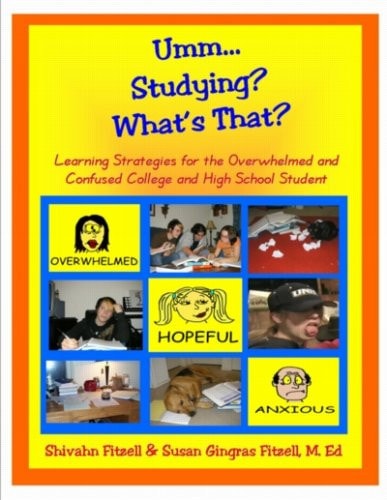 Umm... Studying? What's That? Learning Strategies for the Overwhelmed and Confused College and High School Student