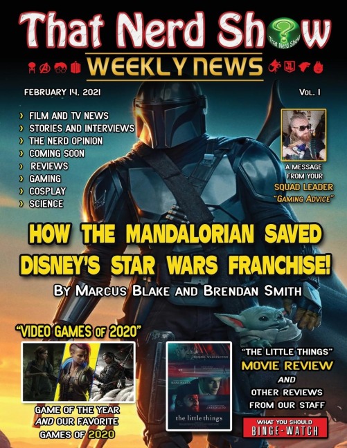THAT NERD SHOW WEEKLY NEWS: How The Mandalorian Saved Disneys Star Wars Franchise - February 14th 2021