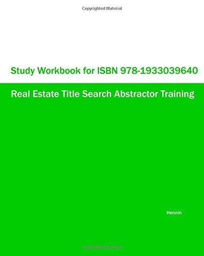 Study Workbook for ISBN 978-1933039640 Real Estate Title Search Abstractor Training