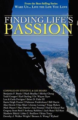 Wake Up . . . Live the Life You Love: Finding Lifes Passion
