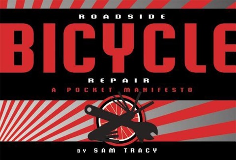Roadside Bicycle Repair: A Pocket Manifesto
