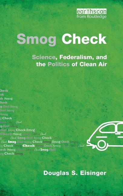 Smog Check: Science, Federalism, and the Politics of Clean Air