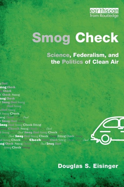 Smog Check: Science, Federalism, and the Politics of Clean Air