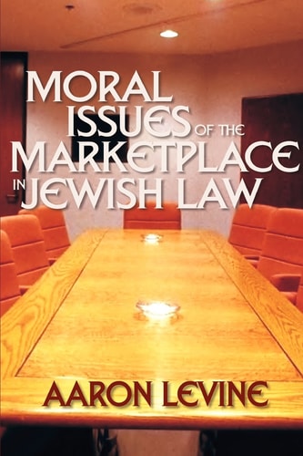 Moral Issues Of The Marketplace In Jewish Law