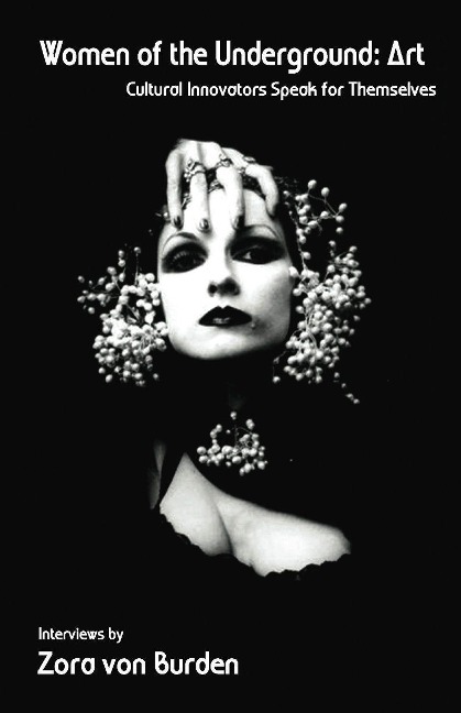 Women of the Underground: Art: Cultural Innovators Speak for Themselves