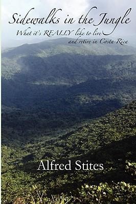 Sidewalks in the Jungle: What Its REALLY Like to Live and Retire in Costa Rica