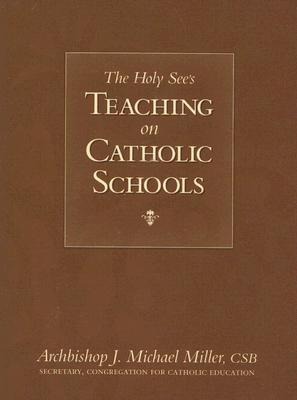 The Holy Sees Teaching on Catholic Schools