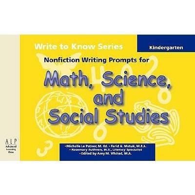 Write to Know: Nonfiction Writing Prompts for Kindergarten Math, Science and Social Studies