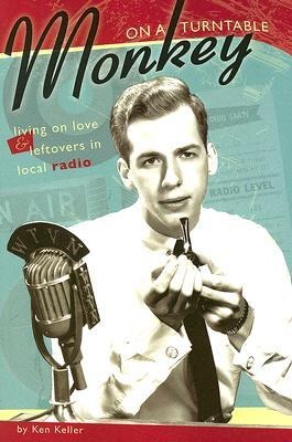 Monkey on a Turntable: Living on Love and Leftovers in Local Radio
