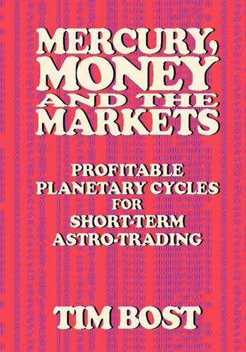 Mercury, Money and the Markets Profitable Planetary Cycles for Short-Term Astro-Trading