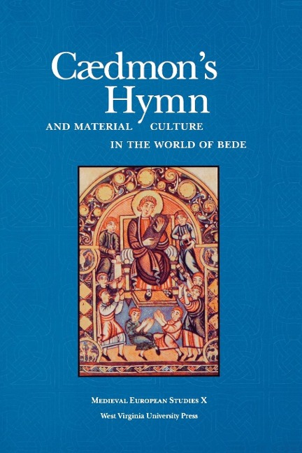 CAEDMONS HYMN AND MATERIAL CULTURE IN THE WORLD OF BEDE