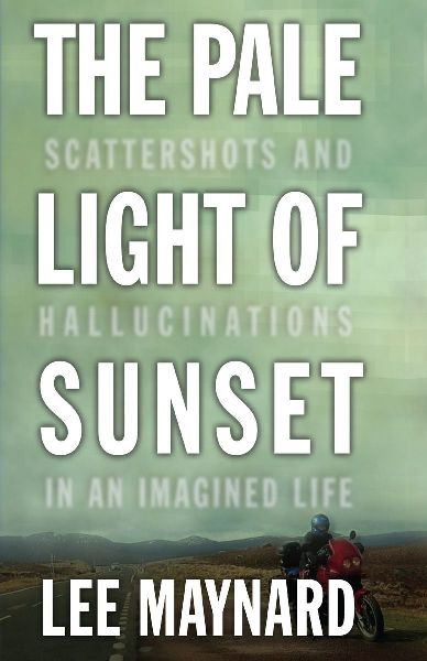 The Pale Light of Sunset: Scattershots and Hallucinations in an Imagined Life