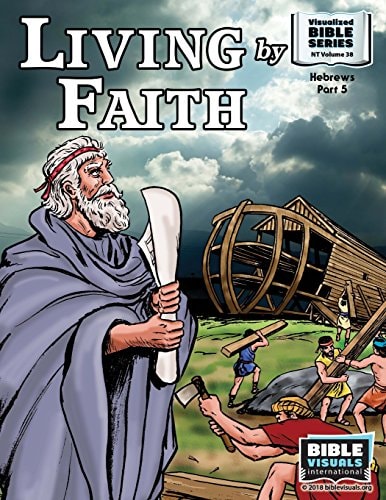 Living by Faith New Testament Volume 38: Hebrews Part 5