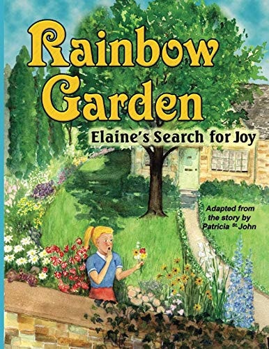 Rainbow Garden Elaine's Search for Joy