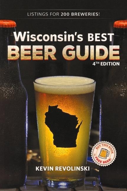 Wisconsins Best Beer Guide, 4th Edition