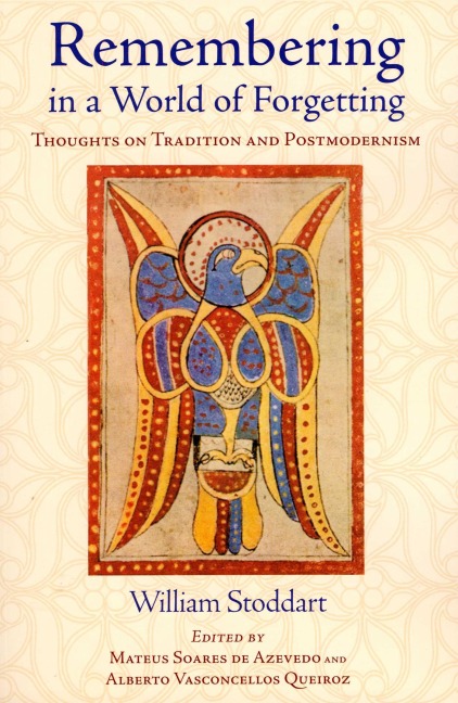 Remembering in a World of Forgetting: Thoughts on Tradition and Postmodernism