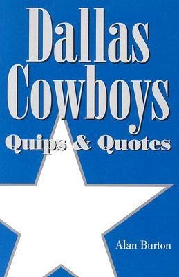 Dallas Cowboys: Quips & Quotes