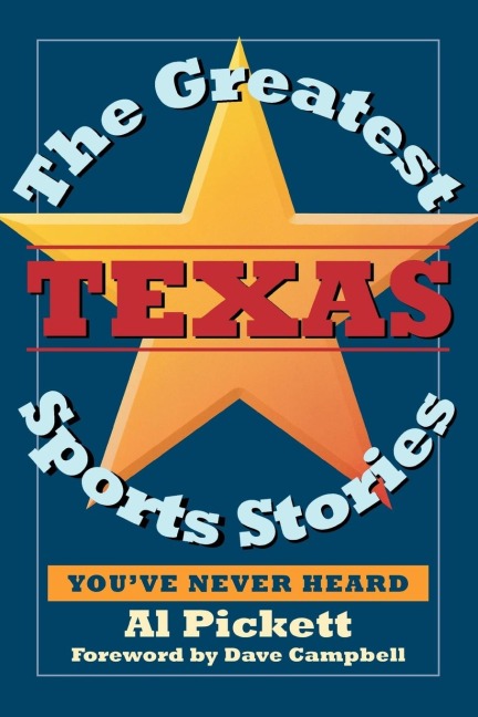The Greatest Texas Sports Stories Youve Never Heard