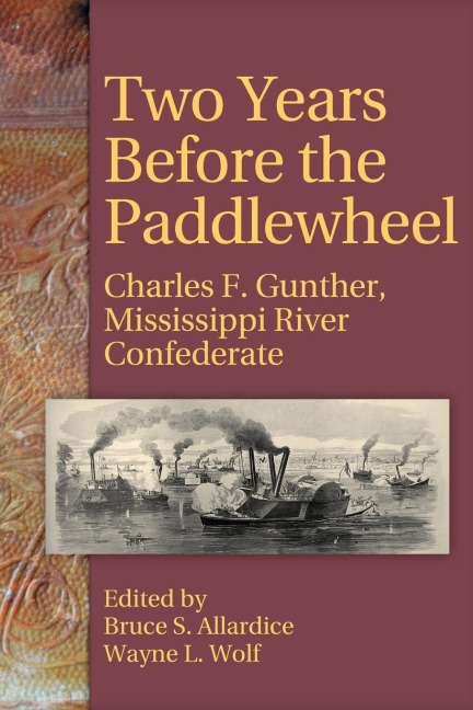 Two Years Before the Paddlewheel: Charles F. Gunther, Mississippi River Confederate