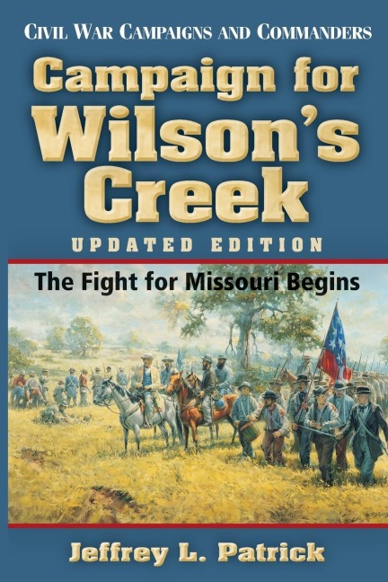 Campaign for Wilsons Creek: The Fight for Missouri Begins