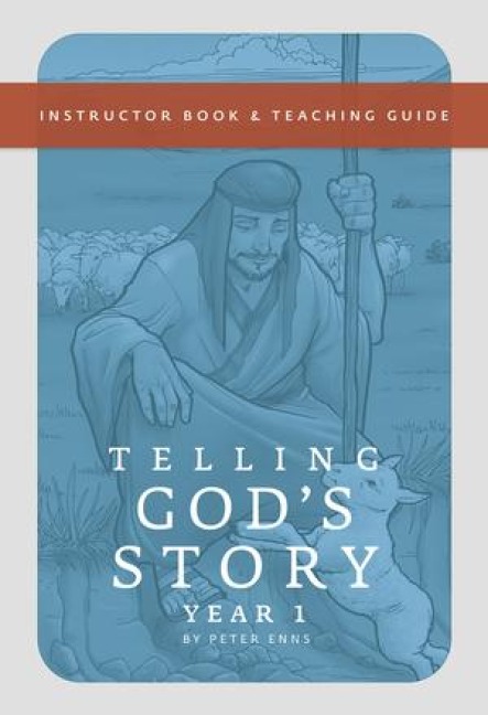 Telling Gods Story, Year One: Meeting Jesus: Instructor Text & Teaching Guide