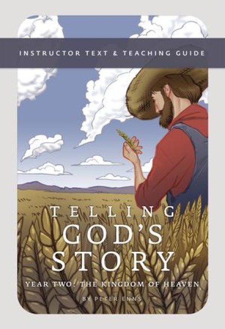 Telling Gods Story, Year Two: The Kingdom of Heaven: Instructor Text & Teaching Guide