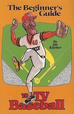 The Beginners Guide to TV Baseball