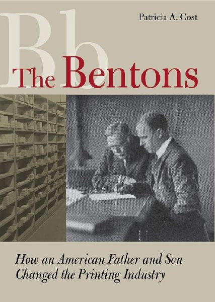 The Bentons: How an American Father and Son Changed the Printing Industry