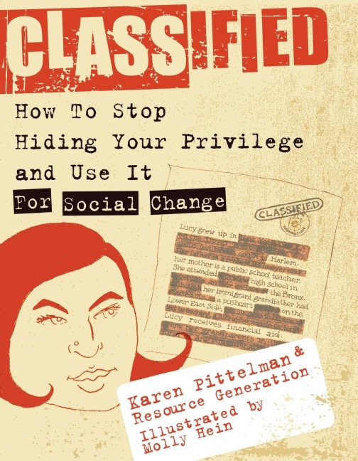 Classified: How to Stop Hiding Your Privilege and Use It for Social Change!