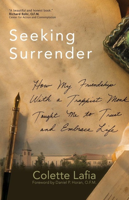 Seeking Surrender: How My Friendship with a Trappist Monk Taught Me to Trust and Embrace Life