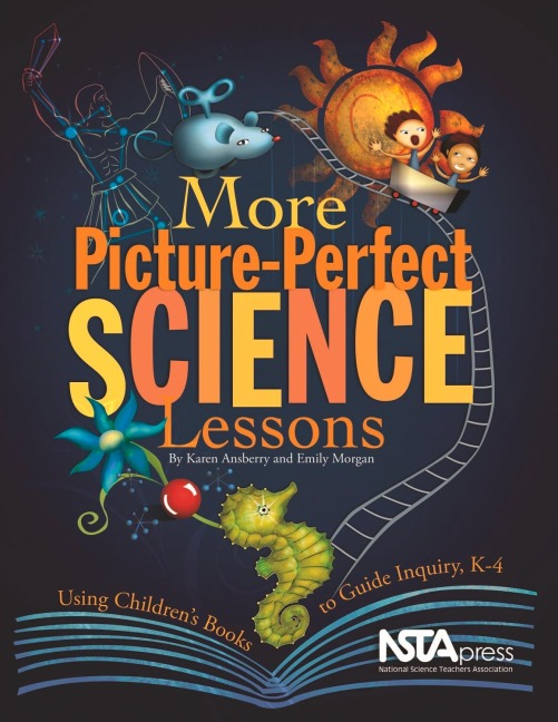 More Picture-Perfect Science Lessons: Using Childrens Books to Guide Inquiry, K-4: Using Childrens Books to Guide Inquiry, K-4