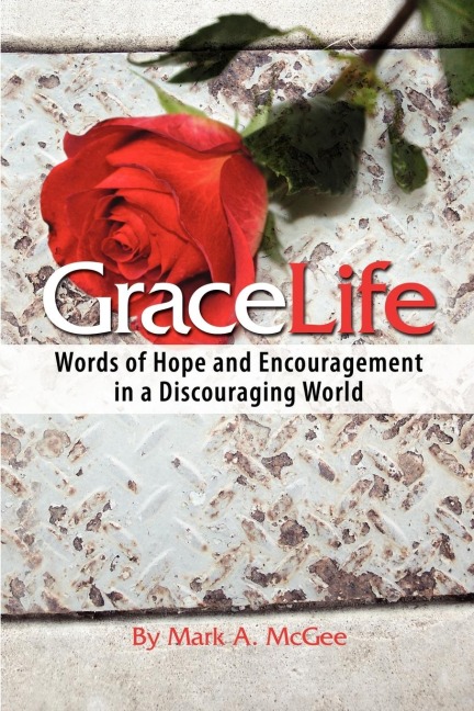 Gracelife: Words of Encouragement in a Discouraging World