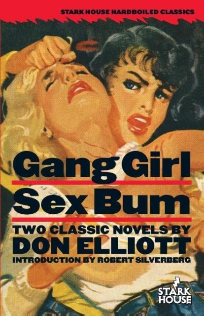 Gang Girl Sex Bum : Two Classics of Hardboiled Erotica