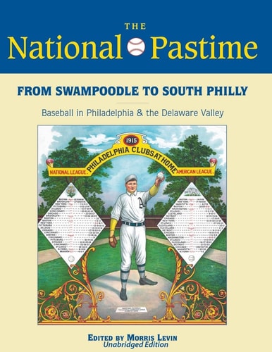 From Swampoodle to South Philly Baseball in Philadelphia and the Delaware Valley