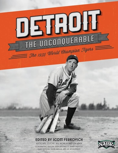 Detroit the Unconquerable The 1935 World Champion Tigers