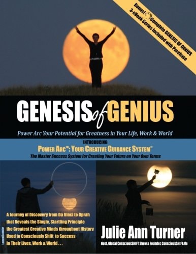 Genesis of Genius Power Arc Your Potential for Greatness in Your Life, Work & World