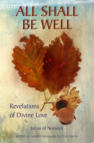 All Shall be Well The Showings of Julian of Norwich