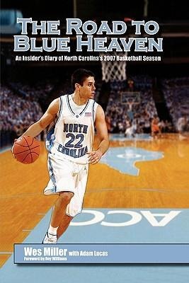 The Road to Blue Heaven: An Insider's Diary of North Carolina's 2007 Basketball Season