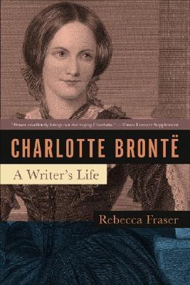 Charlotte Bronte: A Writers Life