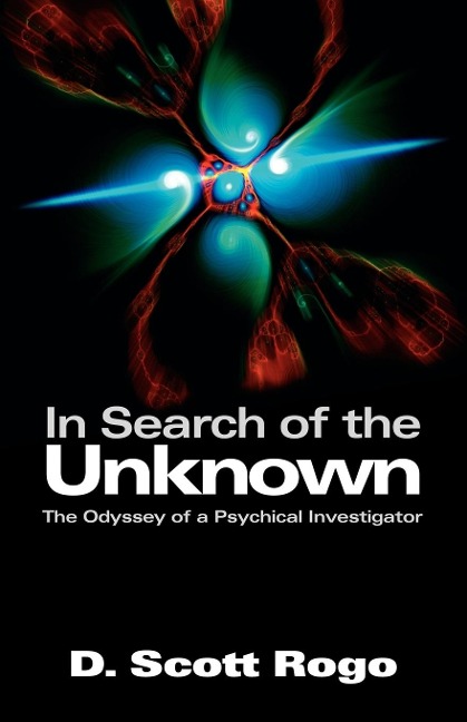 In Search of the Unknown: The Odyssey of a Psychical Investigator
